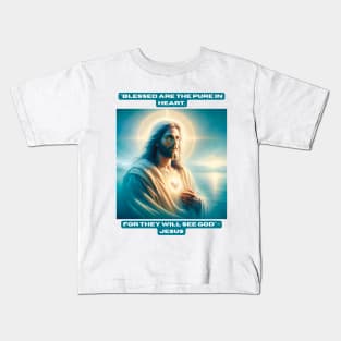 "Blessed are the pure in heart, for they will see God" - Jesus Kids T-Shirt